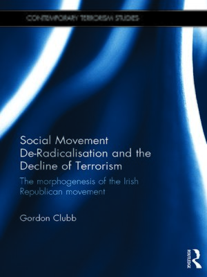 cover image of Social Movement De-Radicalisation and the Decline of Terrorism